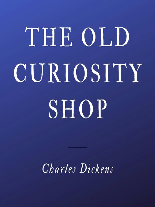 Upplýsingar um The Old Curiosity Shop eftir Charles Dickens - Til útláns